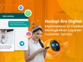 Hadapi Era Digital 2024: Implementasi AI Chatbot untuk Meningkatkan Layanan Customer Service