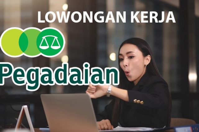 Jangan Ketinggalan! PT Pegadaian Sedang Buka Lowongan Kerja Terbaru, Ini Waktu dan Cara Daftarnya!