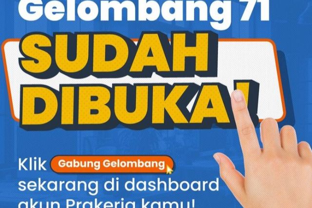 Buruan Daftar! Kartu Prakerja Gelombang 71 Buka Hari Ini, Cek Syarat dan Insentifnya Disini