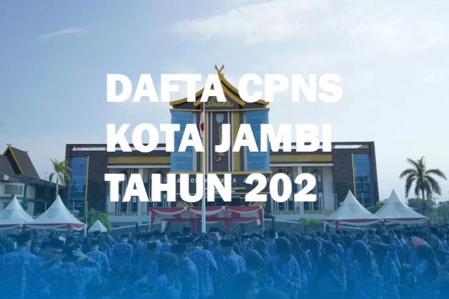 Pendaftaran CPNS Kota Jambi Mulai Hari Ini! Simak Cara Daftar dan Formasi yang Tersedia