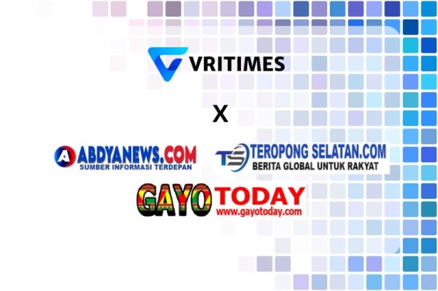 VRITIMES Membangun Kemitraan Media Strategis dengan GayoToday.com, Abdyanews.com, dan TeropongSelatan.com